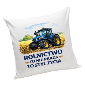 Poduszka Rolnictwo to nie praca to styl życia Traktor