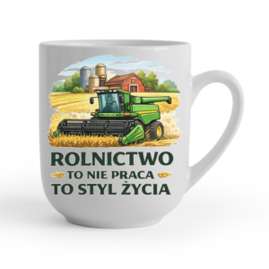 Kubek Rolnika Kombajn Rolnictwo to nie praca to styl życia