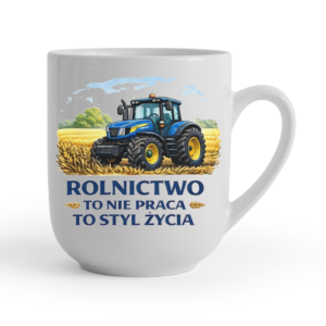 Kubek rolnika Traktor Rolnictwo to nie praca to styl życia